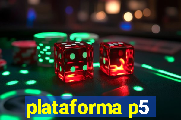 plataforma p5